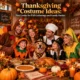 Thanksgiving Costume Ideas